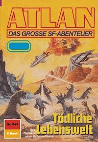 Atlan 844: Tödliche Lebenswelt - Harvey Patton - E-Book