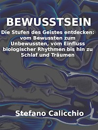 Bewusstsein - Stefano Calicchio - E-Book