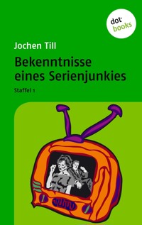 Bekenntnisse eines Serienjunkies - Jochen Till - E-Book