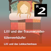 Lilli und der Traumwundertütenverkäufer: Lilli und das Lebkuchenhaus - Manuela Mechtel - Hörbuch