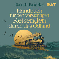 Handbuch für den vorsichtigen Reisenden durch das Ödland - Sarah Brooks - Hörbuch