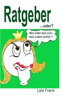 Ratgeber, oder? - Lele Frank - E-Book