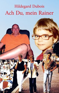 Du, mein lieber Rainer - Hildegard Dubois - E-Book