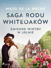Saga rodu Whiteoaków 15 - Zmienne wiatry w Jalnie - Mazo de la Roche - E-Book