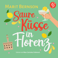 Saure Küsse in Florenz - Romance Hörbuch (Ungekürzt) - Marit Bernson - Hörbuch