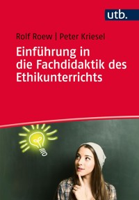 Einführung in die Fachdidaktik des Ethikunterrichts - Rolf Roew - E-Book