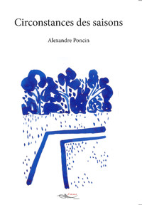 Circonstances des saisons - Alexandre Poncin - E-Book