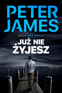 Już nie żyjesz - Peter James - E-Book