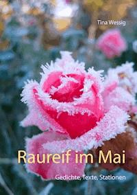 Raureif im Mai - Tina Wessig - E-Book