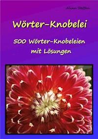 Wörter-Knobelei - Alina Steffen - E-Book