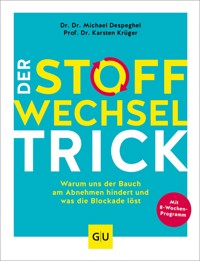 Der Stoffwechsel-Trick - Dr. Dr. Michael Despeghel - E-Book