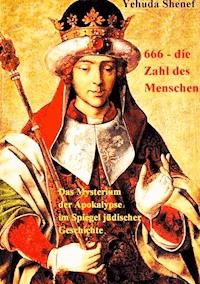 666, die Zahl des Menschen - Yehuda Shenef - E-Book