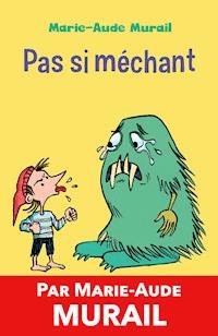 Pas si méchant - Marie-Aude Murail - E-Book