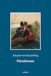 Fürstinnen - Eduard von Keyserling - E-Book