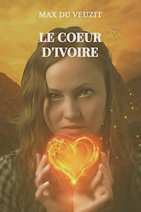 Le coeur d'ivoire - Max du Veuzit - E-Book