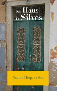Das Haus in Silves - Nadine Morgenbrink - E-Book
