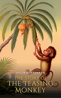 The Story of The Teasing Monkey - Helen Bannerman - E-Book
