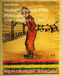 Verstacheldrahtete P.O.W. Philosophie - Gerd Berner - E-Book