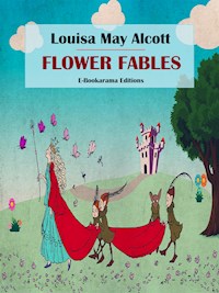 Flower Fables - Louisa May Alcott - E-Book