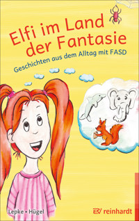 Elfi im Land der Fantasie - Katrin Lepke - E-Book