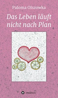Das Leben läuft nicht nach Plan - Paloma Olszowka - E-Book