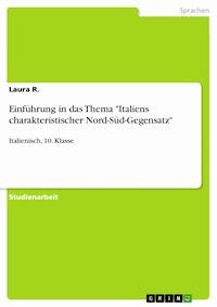 Einführung in das Thema "Italiens charakteristischer Nord-Süd-Gegensatz" - Laura R. - E-Book