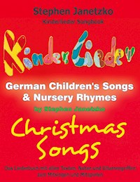 Kinderlieder Songbook - German Children's Songs & Nursery Rhymes - Christmas Songs - Stephen Janetzko - E-Book