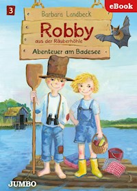 Robby aus der Räuberhöhle. Abenteuer am Badesee - Barbara Landbeck - E-Book