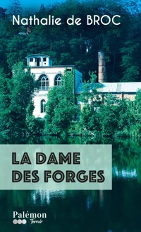 La dame des forges - Nathalie de Broc - E-Book