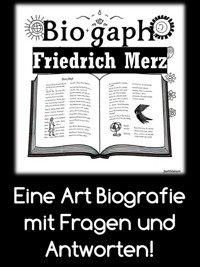 Friedrich Merz: Eine Art Biografie in Fragen und Antworten! - Oliver Muckof - E-Book