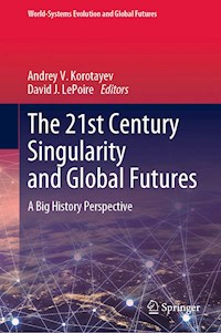 The 21st Century Singularity and Global Futures -  - E-Book