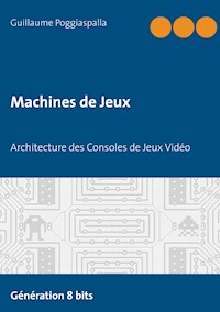 Machines de Jeux - Guillaume Poggiaspalla - E-Book