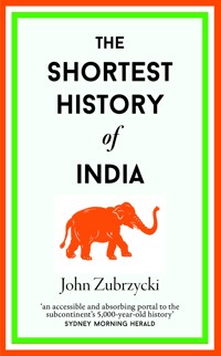 The Shortest History of India - John Zubrzycki - E-Book