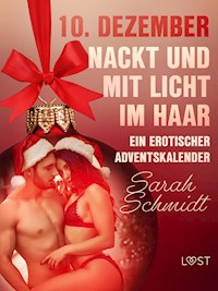10. Dezember: Nackt und mit Licht im Haar – ein erotischer Adventskalender - Sarah Schmidt - E-Book