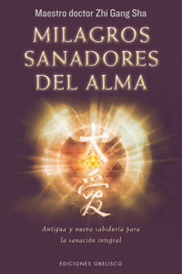 Milagros sanadores del alma - Zhi Gang Sha - E-Book