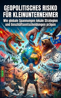 Geopolitisches Risiko für Kleinunternehmer - Anna Keller - E-Book