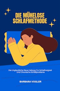 Die Mühelose Schlafmethode - Barbara Vogler - E-Book