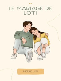 Le Mariage de Loti - Pierre Loti - E-Book