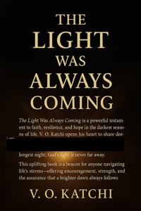 The Light Was Always Coming - Victor O. Katchi - E-Book
