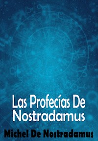 Las Profecías De Nostradamus - Michel De Nostradamus - E-Book