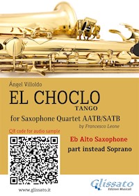 Eb Alto Saxophone (Instead Soprano) part "El Choclo" tango for Sax Quartet - Ángel Villoldo - E-Book