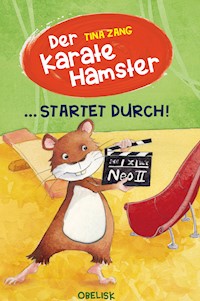 Der Karatehamster startet durch! - Tina Zang - E-Book