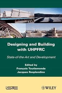 Designing and Building with UHPFRC - Jacques Resplendino - E-Book
