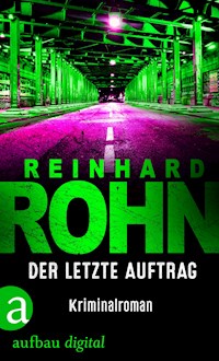 Der letzte Auftrag - Reinhard Rohn - E-Book