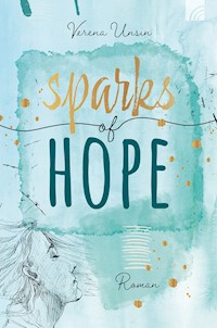 Sparks of Hope - Verena Unsin - E-Book