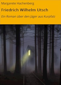 Friedrich Wilhelm Utsch - Margarete Hachenberg - E-Book