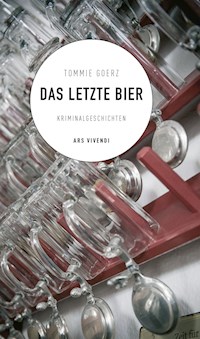 Das letzte Bier - Tommie Goerz - E-Book