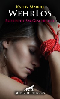 WehrLos | Erotische SM-Geschichte - Kathy March - E-Book