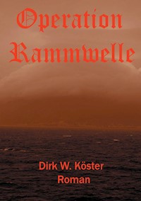 Operation Rammwelle - Dirk Köster - E-Book