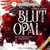 Blutopal - Das Vermächtnis der Engelssteine, Band 1 (Ungekürzt) - Saskia Louis - Hörbuch